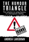 Image for The HUMOUR TRIANGLE : The solution to using humour in a therapeutic setting