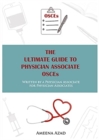 Image for The ultimate guide to physician associate OSCE&#39;s  : written by a physician associate for physician associates