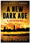 Image for A new dark age  : a reckoning