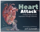 Image for Heart attack  : finding hope, joy and inspiration through adversity