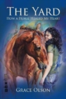 Image for The yard  : how a horse healed my heart