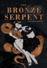 Image for The bronze serpent  : tales of earth, sea and sky
