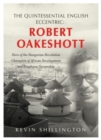 Image for The Quintessential English Eccentric: ROBERT OAKESHOTT : Hero of the Hungarian Revolution, Champion of African Development and Employee Ownership