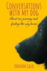 Image for Conversations with my dog  : about our journeys and finding the way home