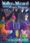 Image for Walter the Wizard and the Worry Dragon