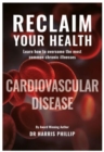 Image for RECLAIM YOUR HEALTH - CARDIOVASCULAR DISEASE - Learn how to overcome the most common chronic illnesses