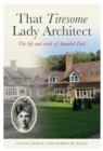 Image for That tiresome lady architect  : the life and the work of Annabell Dott