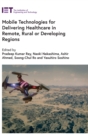 Image for Mobile technologies for delivering healthcare in remote, rural or developing regions