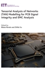 Image for Tensorial analysis of networks (TAN) modelling for PCB signal integrity and EMC analysis