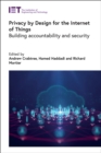 Image for Privacy by design for the internet of things  : building accountability and security