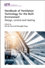 Image for Handbook of ventilation technology for the built environment  : design, control and testing