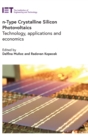 Image for N-type crystalline silicon photovoltaics  : technology, applications and economics