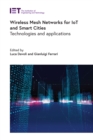 Image for Wireless mesh networks for IoT and smart cities: technologies and applications