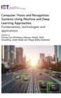 Image for Computer vision and recognition systems using machine and deep learning approaches  : fundamentals, technologies and applications