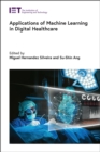 Image for Applications of Machine Learning in Digital Healthcare