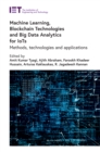 Image for Machine learning, blockchain technologies and big data analytics for IoTs: methods, technologies and applications