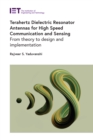 Image for Terahertz dielectric resonator antennas for high speed communication and sensing: from theory to design and implementation