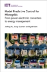 Image for Model predictive control for microgrids  : from power electronic converters to energy management