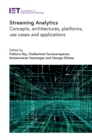 Image for Streaming Analytics: Concepts, Architectures, Platforms, Use Cases and Applications