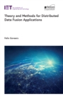 Image for Theory and Methods for Distributed Data Fusion Applications
