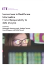 Image for Innovations in Healthcare Informatics: From Interoperability to Data Analysis