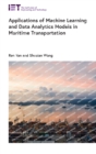 Image for Applications of Machine Learning and Data Analytics Models in Maritime Transportation