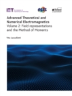Image for Advanced theoretical and numerical electromagneticsVolume 2,: Field representations and the method of moments : Volume 2