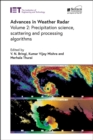 Image for Advances in Weather Radar : Precipitation science, scattering and processing algorithms : Volume 2