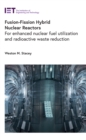 Image for Fusion-Fission Hybrid Nuclear Reactors: For Enhanced Nuclear Fuel Utilization and Radioactive Waste Reduction