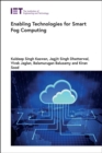 Image for Enabling technologies for smart fog computing
