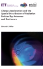 Image for Charge Acceleration and the Spatial Distribution of Radiation Emitted by Antennas and Scatterers