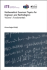 Image for Mathematical Quantum Physics for Engineers and Technologists : Fundamentals