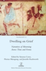 Image for Dwelling on Grief : Narratives of Mourning Across Time and Forms