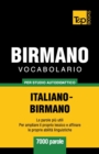 Image for Vocabolario Italiano-Birmano per studio autodidattico - 7000 parole