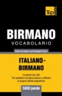 Image for Vocabolario Italiano-Birmano per studio autodidattico - 5000 parole
