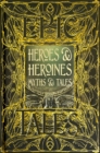 Image for Heroes &amp; Heroines Myths &amp; Tales