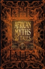 Image for African Myths &amp; Tales: Epic Tales