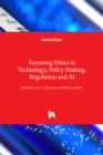 Image for Factoring Ethics in Technology, Policy Making, Regulation and AI