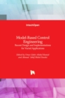 Image for Model-based control engineering  : recent design and implementations for varied applications