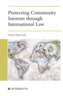 Image for Protecting Community Interests through International Law