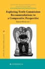 Image for Exploring truth commission recommendations in a comparative perspective  : beyond wordsVol. I