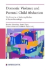 Image for Domestic violence and parental child abduction  : the protection of abducting mothers in return proceedings