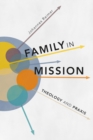 Image for Family in Mission: Theology and Praxis