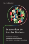 Image for Le Sacerdoce De Tous Les Étudiants: Fondements Historiques, Théologiques Et Missiologiques D&#39;un Ministère Universitaire International