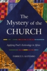 Image for Mystery of the Church: Applying Paul&#39;s Ecclesiology in Africa