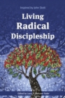 Image for Living radical discipleship: inspired by John Stott