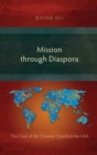 Image for Mission through Diaspora : The Case of the Chinese Church in the USA