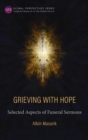 Image for Grieving with Hope : Selected Aspects of Funeral Sermons