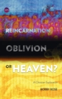 Image for Reincarnation, Oblivion or Heaven?