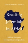 Image for Reading Jeremiah in Africa : Biblical Essays in Sociopolitical Imagination